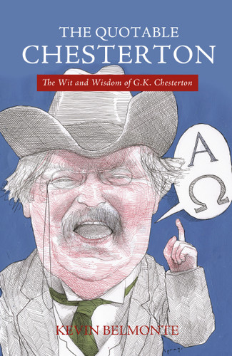 The Quotable Chesterton: The Wit and Wisdom of G.K. Chesterton book cover by Kevin Belmonte