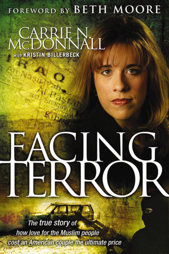 Facing Terror: The True Story of How An American Couple Paid the Ultimate Price Because of Their Love of Muslim People book cover by Carrie McDonnall