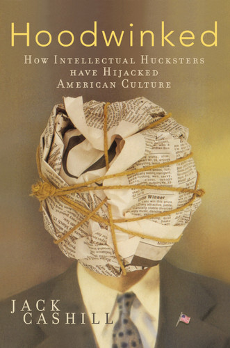 Hoodwinked: How Intellectual Hucksters Have Hijacked American Culture book cover by Jack Cashill