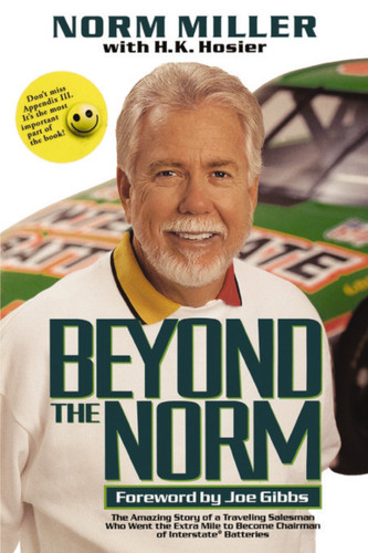 Beyond the Norm: The Amazing Story of a Traveling Salesman Who Went the Extra Mile to Become Chairman of Interstate Batteries book cover by Norman Miller