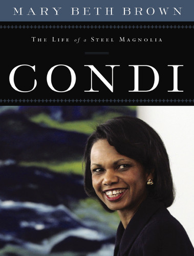 Condi: The Life of a Steel Magnolia book cover by Mary Beth Brown