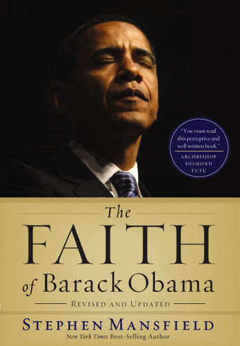 The Faith of Barack Obama Revised and   Updated: A Spiritual Biography of an American President book cover by Stephen Mansfield