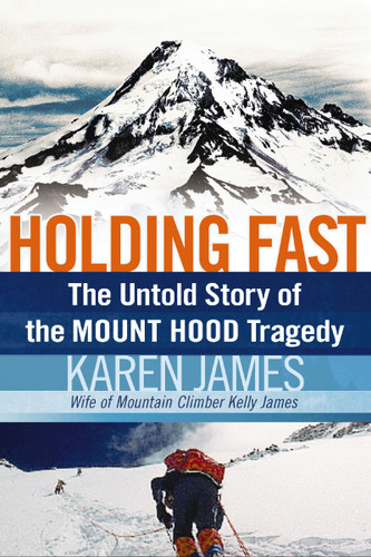 Holding Fast: The Untold Story of the Mount Hood Tragedy book cover by Karen James