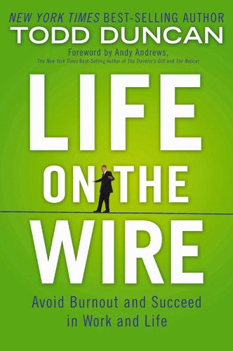 Life on the Wire: Avoid Burnout and Succeed in Work and Life book cover by Todd Duncan