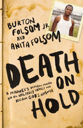 Death on Hold: A Prisoner's Desperate Prayer and the Unlikely Family Who Became God's Answer book cover by Burton W. Folsom, Anita Folsom