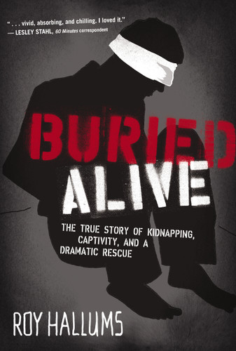 Buried Alive: The True Story of Kidnapping, Captivity, and a Dramatic Rescue (NelsonFree) book cover by Roy Hallums