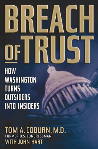 Breach of Trust: How Washington Turns Outsiders Into Insiders book cover by Senator Tom Coburn, John Hart