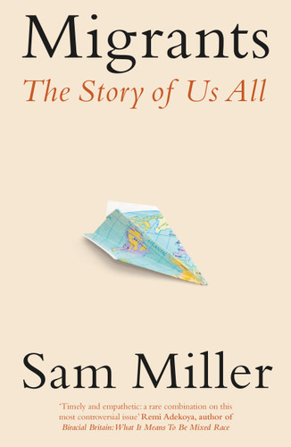 Migrants: The Story of Us All book cover by Sam Miller