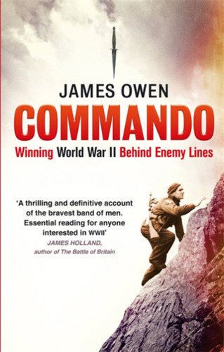 Commando: Winning World War II Behind Enemy Lines book cover by James Owen