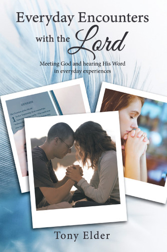 Everyday Encounters with the Lord: Meeting God and hearing His Word in everyday experiences. A year of daily devotional thoughts book cover by Tony Elder