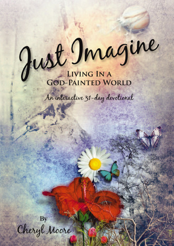 Just Imagine: Living In A God-Painted World book cover by Cheryl Moore