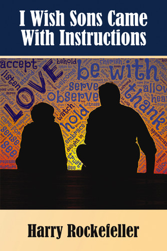 I Wish Sons Came With Instructions book cover by Harry Rockefeller