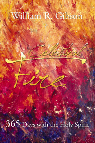 Celestial Fire: 365 Days with the Holy Spirit book cover by William R. Gibson