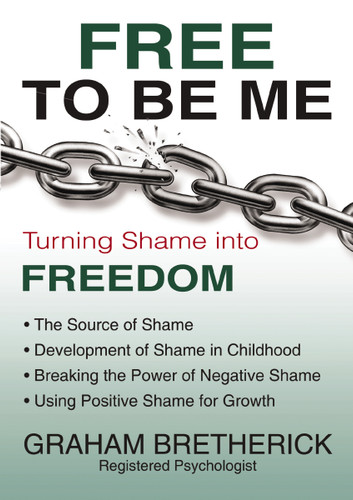 Free To Be Me: Turning Shame Into Freedom book cover by Graham Bretherick