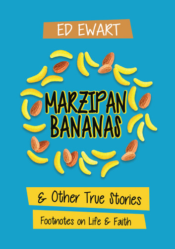 Marzipan Bananas: And Other True Stories: Footnotes on Life and Faith book cover by Ed Ewart