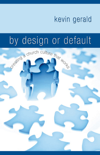 By Design or Default?: Creating a Church Culture that Works book cover by Kevin Gerald