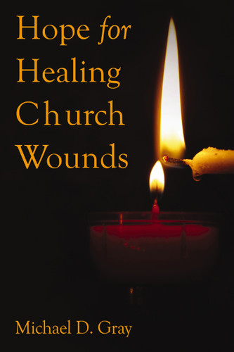 Hope For Healing Church Wounds book cover by Dr. Michael Gray