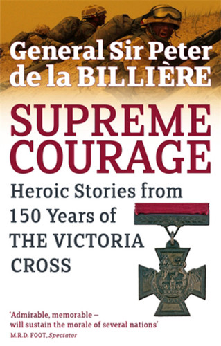Supreme Courage book cover by General Sir Peter de la Billiere KCB,KBE,DSO,MC,DL