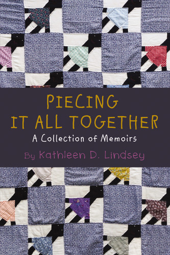 Piecing It All Together: A Collection of Memoirs book cover by Kathleen Lindsey