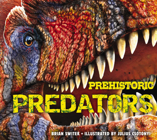 Prehistoric Predators: The Biggest Carnivores of the Prehistoric World (Discovering) book cover by Brian Switek