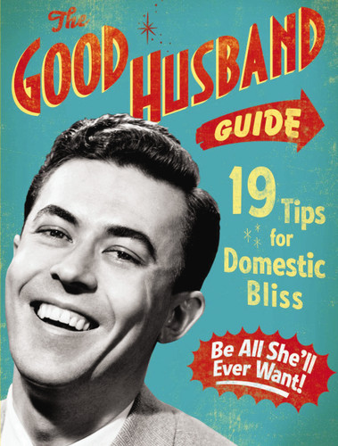 The Good Husband Guide: 19 Tips for Domestic Bliss book cover by Ladies' Homemaker Monthly