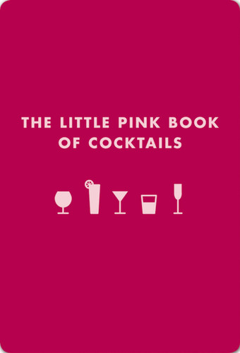 The Little Pink Book of Cocktails: The Perfect Ladies' Drinking Companion book cover by Madeline Teachett