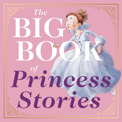 The Big Book of Princess Stories: 10 Favorite Fables, from Cinderella to Rapunzel book cover by Editors of Applesauce Press