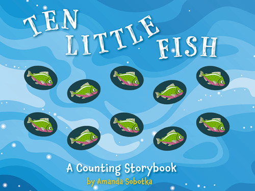 Ten Little Fish: A Counting Storybook (Counting Storybooks) book cover by Amanda Sobotka