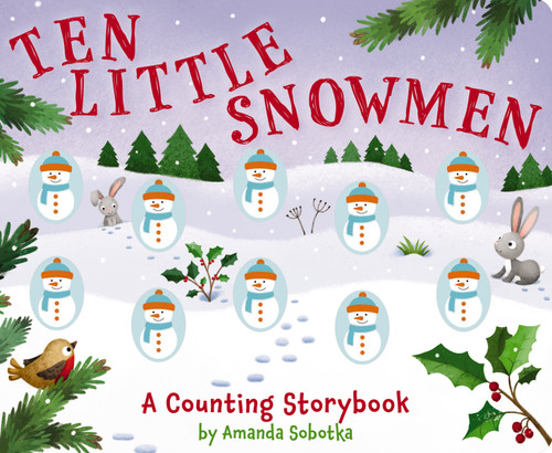 Ten Little Snowmen: A Counting Storybook (Counting Storybooks) book cover by Amanda Sobotka