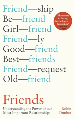 Friends: Understanding the Power of our Most Important Relationships book cover by Robin Dunbar