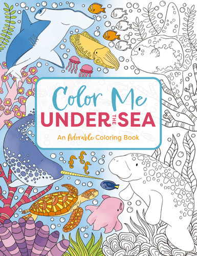 Color Me Under the Sea: An Adorable Adult Coloring Book (Color Me Coloring Books) book cover by Cider Mill Press