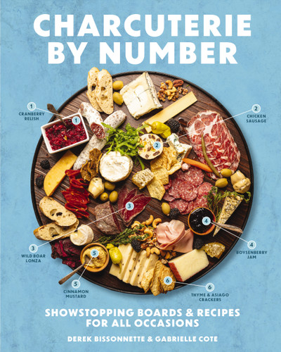 Charcuterie by Number: Showstopping Boards and   Recipes for All Occasions book cover by Derek Bissonnette, Gabrielle Cote