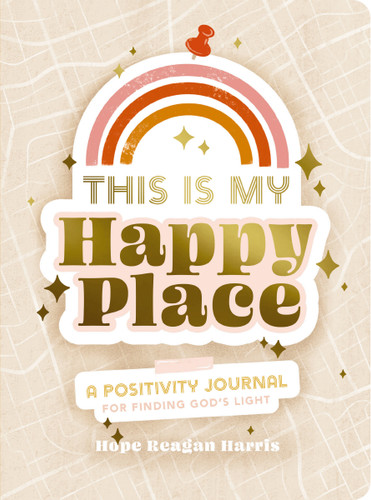 This Is My Happy Place: A Positivity Journal For Finding God's Light book cover by Hope Reagan Harris