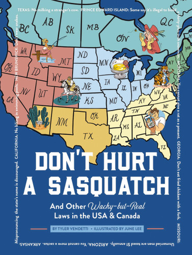 Don't Hurt a Sasquatch: And Other Wacky-but-Real Laws in the USA and   Canada book cover by Tyler Vendetti