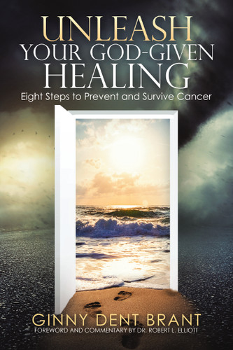 Unleash Your God-Given Healing: Eight Steps to Prevent and Survive Cancer book cover by Ginny Dent Brant