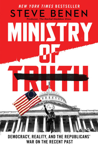 Ministry of Truth: Democracy, Reality, and the Republicans' War on the Recent Past book cover by Steve Benen
