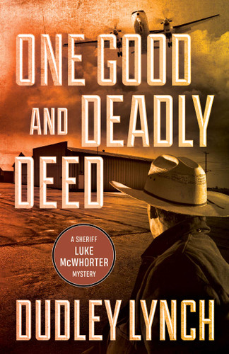 One Good and Deadly Deed: A Sheriff Luke McWhorter Mystery (A Sheriff Luke McWhorter Mystery) book cover by Dudley Lynch