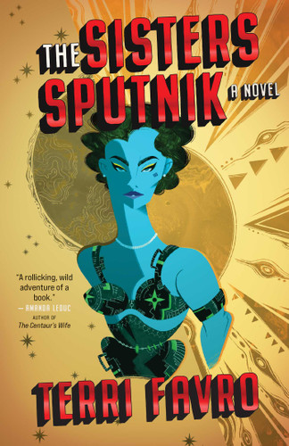 The Sisters Sputnik: A Novel book cover by Terri Favro