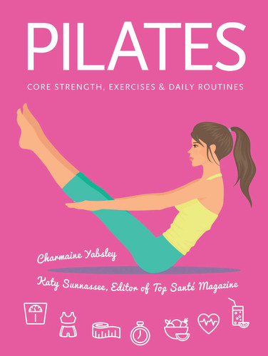 Pilates: Core Strength, Exercises, Daily Routines (Health & Fitness) book cover by Charmaine Yabsley