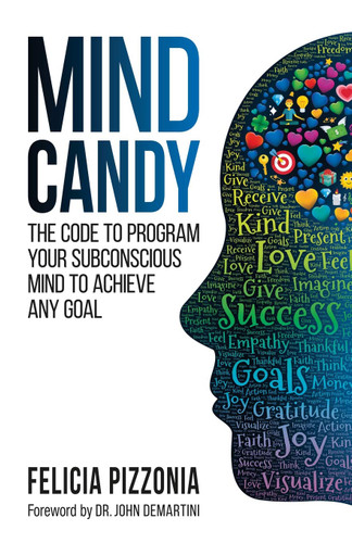 Mind Candy: The Code to Program Your Subconscious Mind To Achieve Any Goal book cover by Felicia Pizzonia