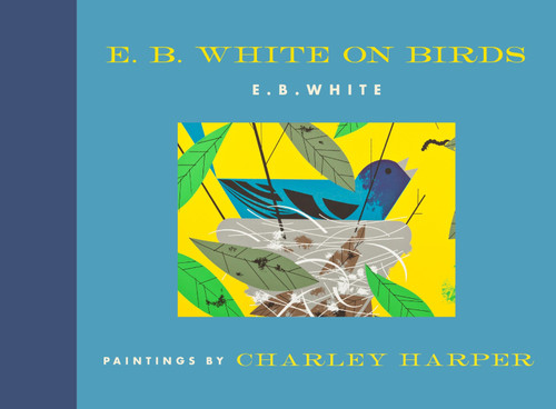 E. B. White on Birds book cover by E. B. White