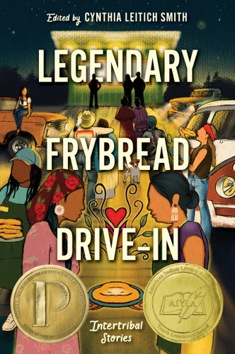 Legendary Frybread Drive-In: Intertribal Stories book cover by Cynthia Leitich Smith, Kate Hart, Eric Gansworth, Marcella Bell, Darcie Little Badger, Karina Iceberg, Kaua Mahoe Adams, Cheryl Isaacs, Andrea L. Rogers, Christine Hartman Derr, Brian Young, K. A. Cobell, Jen Ferguson, A. J. Eversole, Byron Graves, Angeline Boulley, David A. Robertson