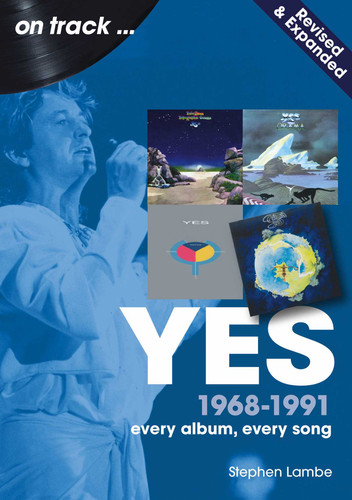 Yes On Track 1968-1991: Every Album, Every Song (On Track) book cover by Stephen Lambe