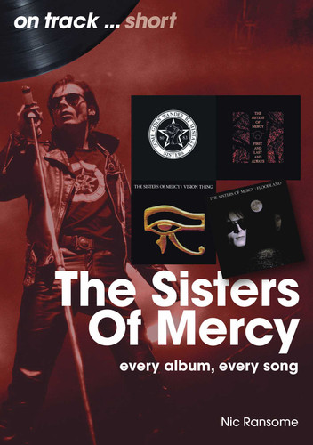 Sisters Of Mercy: Every Album, Every Song (On Track) book cover by Nic Ransome