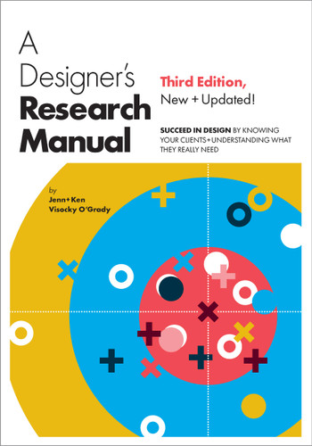 A Designer's Research Manual, Third Edition: Succeed in Design by Knowing Your Clients & Understanding What They Really Need book cover by Jenn Visocky O'Grady, Ken Visocky O'Grady