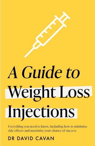 A Guide to Weight Loss Injections: How to maximise weight loss, minimise side effects – and keep the weight off book cover by Dr David Cavan
