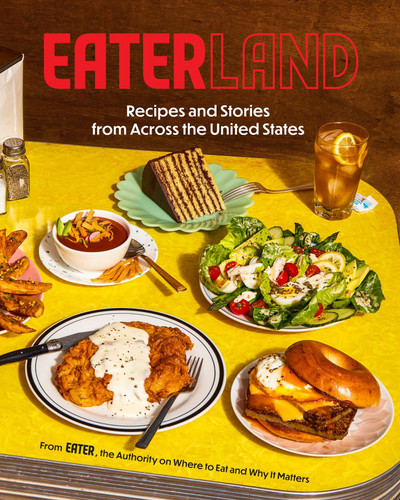 Eaterland: Recipes and Stories from Across the United States book cover by Eater, Sarah Zorn, Missy Frederick