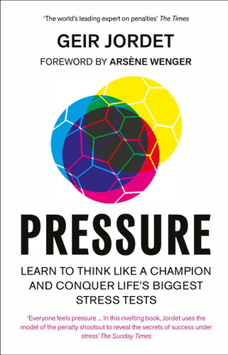 Pressure: Lessons from the psychology of the penalty shootout book cover by Professor Geir Jordet