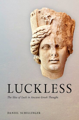 Luckless: The Idea of Luck in Ancient Greek Thought book cover by Daniel Schillinger