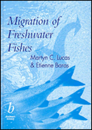 Migration of Freshwater Fishes book cover by Martyn Lucas, Etienne Baras